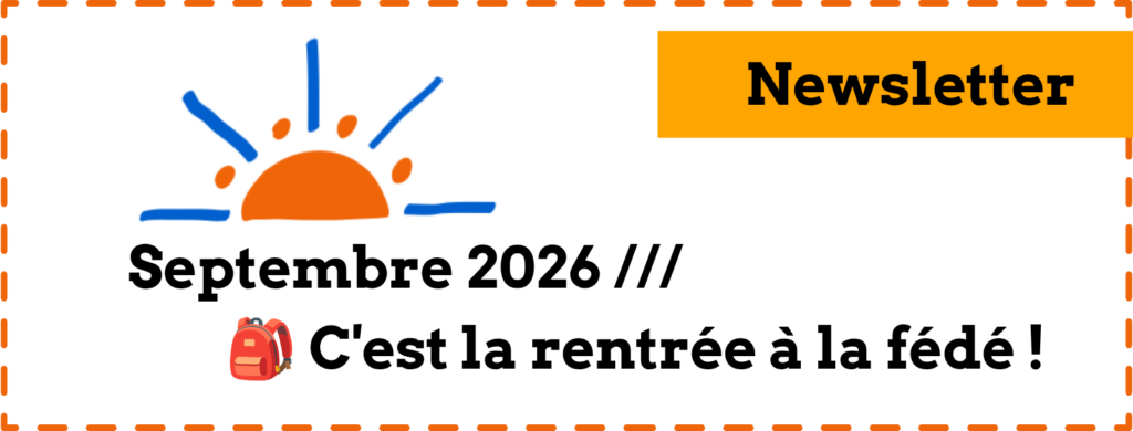 Newsletter - Septembre 2026 /// 🎒 C'est la rentrée à la fédé !